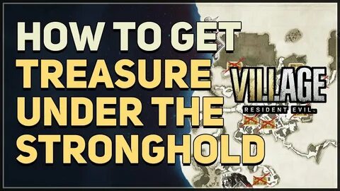 How to get Treasure Under the Stronghold Resident Evil 8 Vil