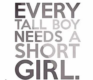 Yes! Us Girls Do Need A Tall Man! Lol Love my husband quotes