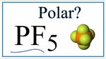 Is PF5 Polar or Nonpolar? (Phosphorous pentafluoride) - YouT