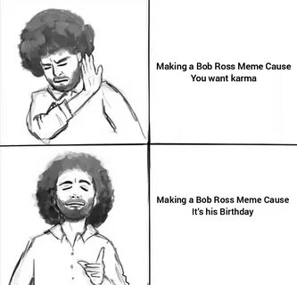 Happy Birthday Bob Ross! /r/dankmemes Know Your Meme