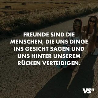 Visual Statements ® Freunde sind die Menschen, die uns Dinge in Gesicht sag...