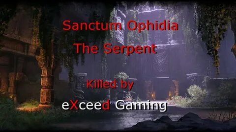 Sanctum Ophidia - The Serpent eXceed-Gaming - YouTube