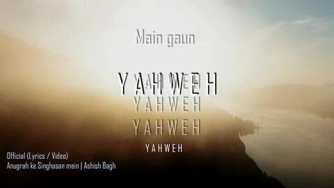 YAHWEH - YAHWEH (LYRICS /VIDEO) l Ashish Bagh Chords - Chord