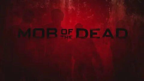 Mob Of The Dead Wallpaper (86+ images)