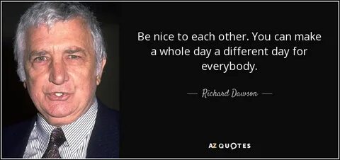 TOP 17 QUOTES BY RICHARD DAWSON A-Z Quotes