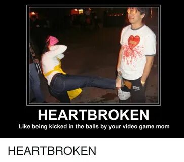 HEARTBROKEN Like Being Kicked in the Balls by Your Video Gam