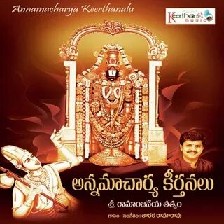 Annamacharya Keerthanalu - Taaraka Rama Rao - Download or Li