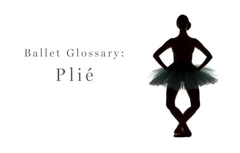 Ballet Glossary: Plié - Ballet Beautiful