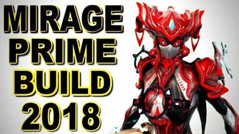 Warframe Mirage Prime Endgame Build 2018 -(MAX DMG) - YouTub