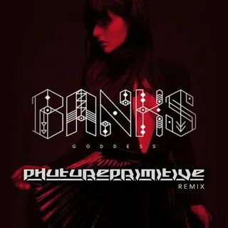 Goddess' by Banks (Phutureprimitive Remix) Phutureprimitive