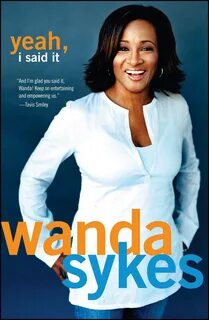 Yeah, I Said It Book by Wanda Sykes Official Publisher Page 
