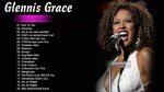 Glennis Grace Best Songs - Glennis Grace Greatest Hits Full 
