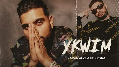 YKWIM LYRICS - Karan Aujla, KR $NA, Mehar Vaani
