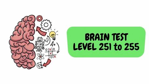 BRAIN TEST LEVEL 254 ANSWERS Brain Test: Tricky Puzzles