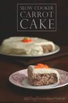 The best low carb Carrot Cake, cooked in your slow cooker! E
