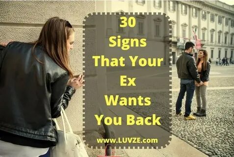 15 Signs Your Ex Is Becoming Interested Again He May Come Ba