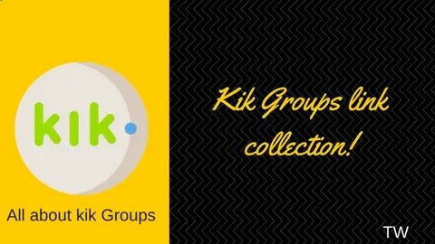 Best Kik Groups Link Collection 2019 ( 300 List) Kik, Love d