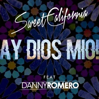 Ay Dios mio! - Sweet California/Danny Romero - 单 曲 - 网 易 云 音