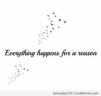 Everything happens for a reason Not good enough quotes, Enou