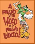 Friend with Weed Friend Indeed Dr Seuss Weed Memes - Weed Me