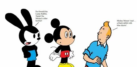 Oswald and Mickey meets Tintin Tintin, Mickey, Oswald the lu