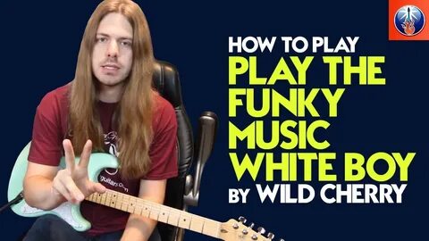 How to play Play That Funky Music - Wild Cherry Guitar Lesso