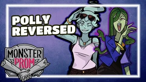 Polly Reversed Monster Prom - Part 1 - YouTube