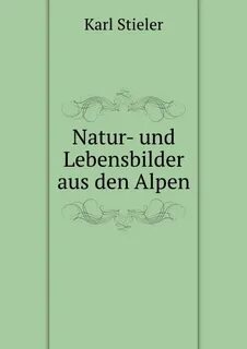 Natur- und Lebensbilder aus den Alpen (151315979) история це