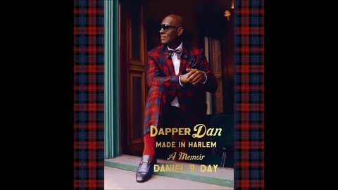 Dapper Dan: Made in Harlem, by Daniel R. Day Audiobook Excer