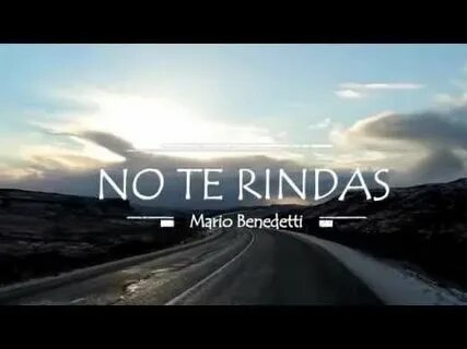 No te rindas - Mario Benedetti - YouTube