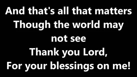 Thank You Lord For Your Blessings On Me! Lyric - YouTube Tha