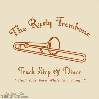 The Rusty Trombone T-Shirt Rusty trombone, Cheap furniture o