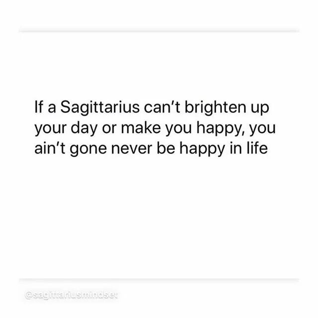 చిత్రంలోని అంశాలు: 'If a Sagittarius can't brighten up your day o...