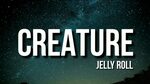 Jelly Roll - Creature (Lyrics) (ft. Tech N9ne & Krizz Kaliko