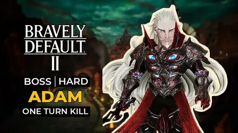 Bravely Default 2: Adam (Boss Hard One Turn Kill) - YouTube