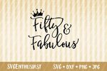Fifty and Fabulous SVG Cut File (Graphic) by SVGEnthusiast -