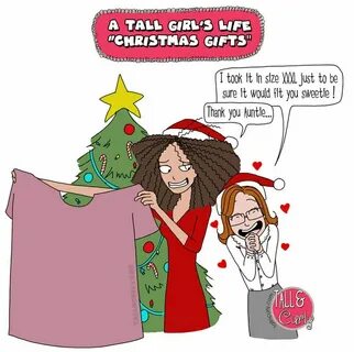 A tall girl's life : Christmas gifts When you’re tall, peopl