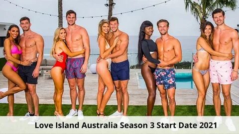 Love Island Australia Season 3 Start Date 2021, When Is Love