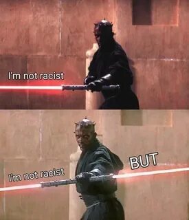 I'm not racist Darth Maul's Double-sided Lightsaber Know You