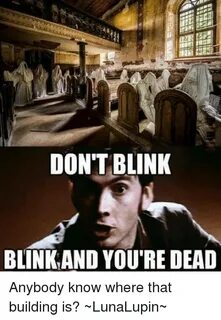 ✅ 25+ Best Memes About Dont Blink Blink and Youre Dead Dont 