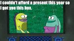 25 Best Memes About I Couldnt Afford A Present This Year So 