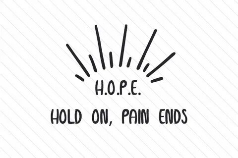 H.O.P.E. Hold on, Pain Ends SVG Cut file by Creative Fabrica