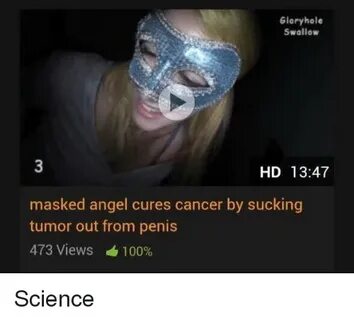 Glory Hole Swallow HD 1347 Masked Angel Cures Cancer by Suck
