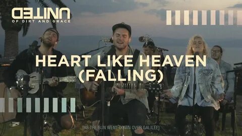 Heart Like Heaven (Falling) - of Dirt and Grace - Hillsong U