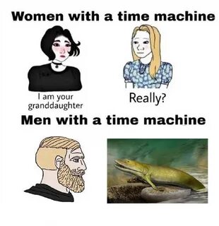 Chad Doesn't Want Any Of This Shit Time Travel: Is Invented 