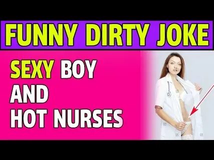 Joke Dirty Funny Sexy Boy and Hot Nurses Joke City - YouTube