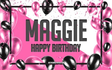 Скачать обои Happy Birthday Maggie, Birthday Balloons Backgr