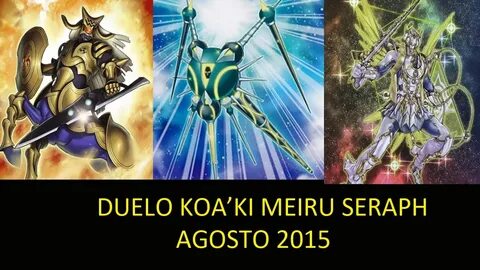 Duelo koa'ki meiru seraph deck agosto 2015 ygopro - YouTube