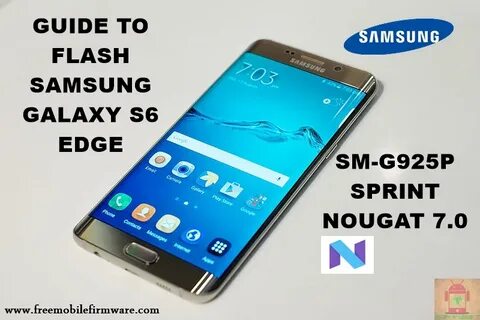 Guide To Flash Samsung Galaxy S6 Edge SM-G925P Sprint Nougat