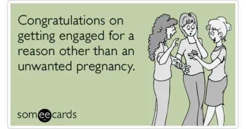 Engagement Congratulations Unwanted Pregnancy Marriage Funny